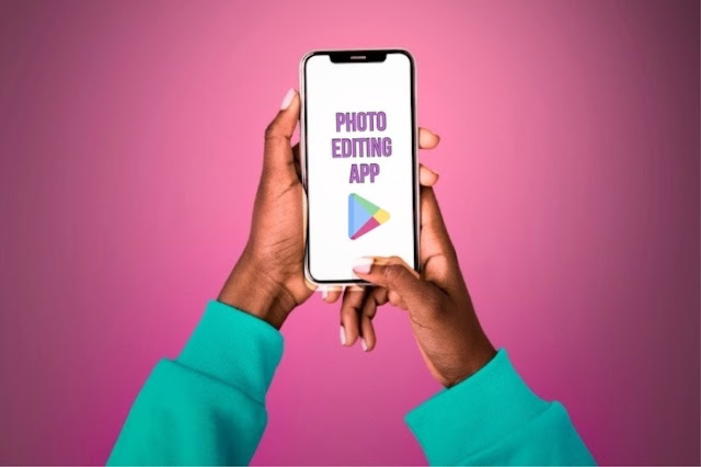Photo Editing Apps for Android