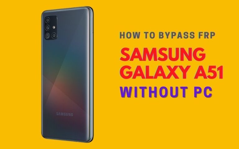 How To Bypass/Unlock FRP Samsung Galaxy A51 Without PC?