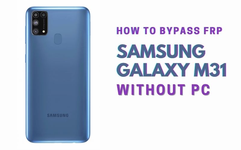 How To FRP Bypass/Unlock Samsung Galaxy M31 Without PC
