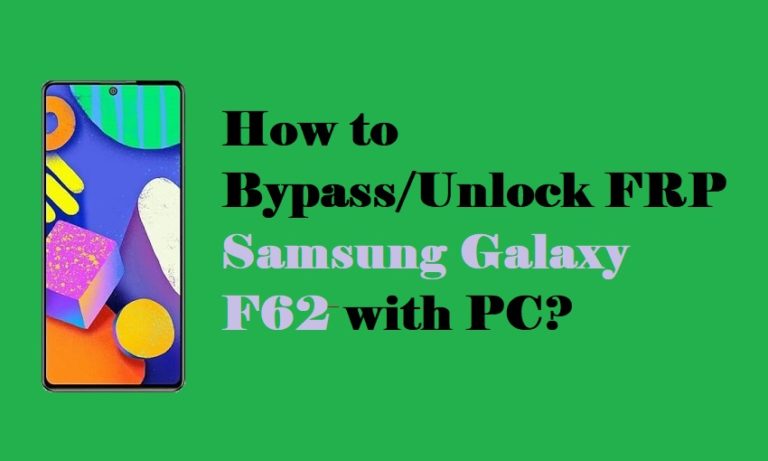 How To Easy Bypass/Unlock FRP Samsung Galaxy F62 With PC?