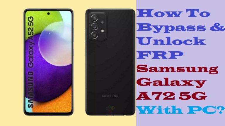 How To Bypass/Unlock FRP Samsung Galaxy A72 5G With PC
