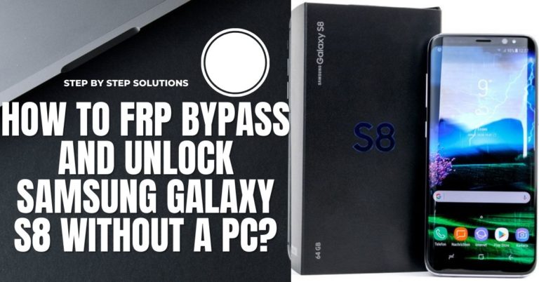 How To FRP Bypass And Unlock Samsung S8 Without A PC