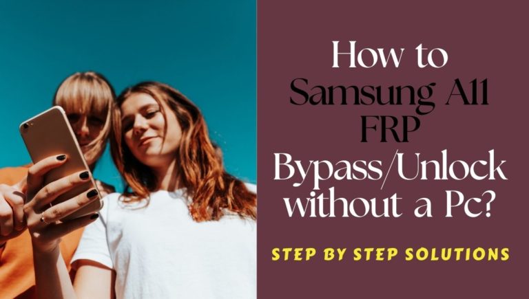 How To Samsung A11 Frp Bypass And Unlock Without A Pc?