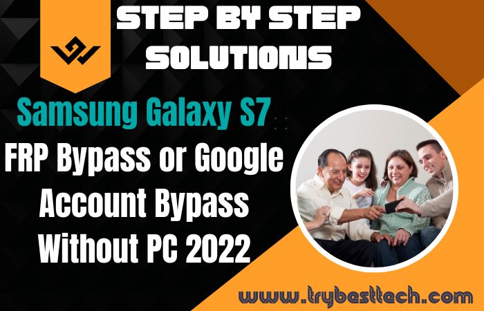 How To Easily Samsung Galaxy S7 FRP Bypass Without PC 2022