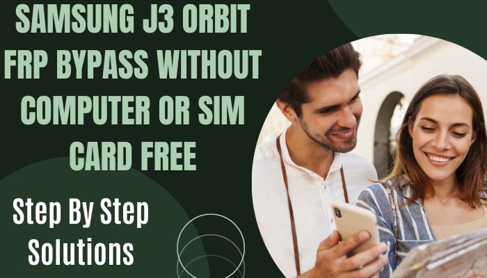Samsung J3 Orbit FRP Bypass Without Computer Or Sim Card Free