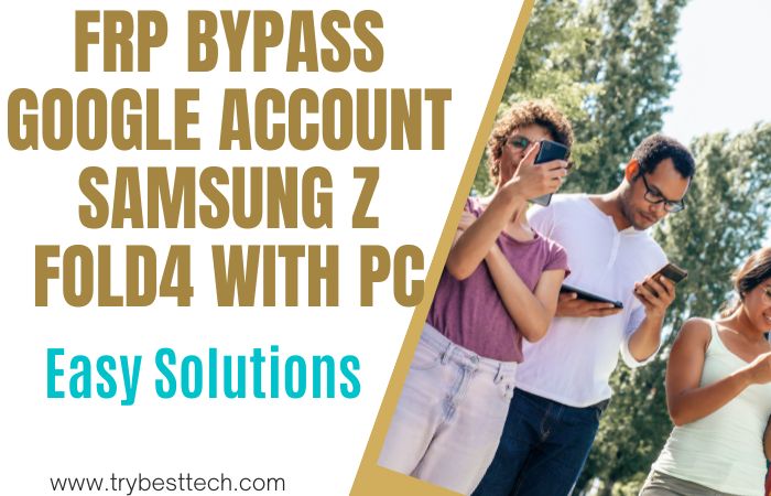 How To FRP Bypass Google Account Samsung Z Fold4 With PC