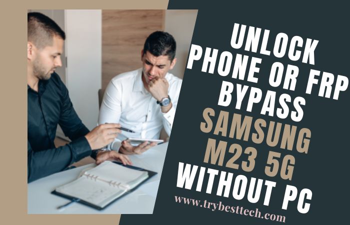 How To Unlock Phone Or FRP Bypass Samsung M23 5G Without PC