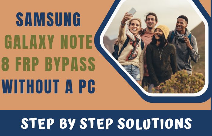 How To Samsung Galaxy Note 8 FRP Bypass Without A PC