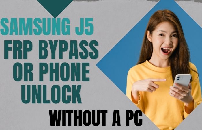 How To Samsung J5 FRP Bypass Or Phone Unlock Without A PC