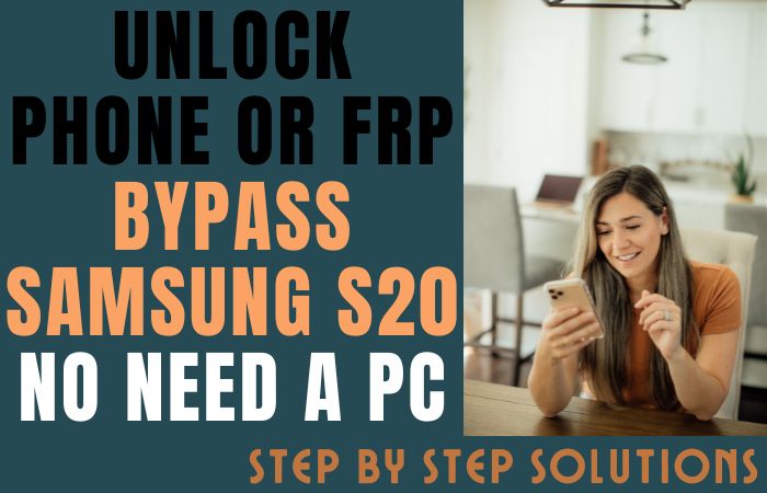 How To Unlock Phone Or FRP Bypass Samsung S20 No Need A PC