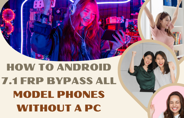 How To Android 7.1 FRP Bypass All Model Phones Without A PC