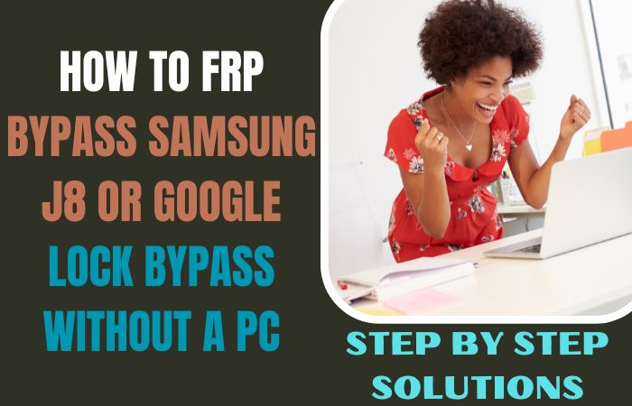 How To FRP Bypass Samsung J8 Or Google Lock Bypass No PC