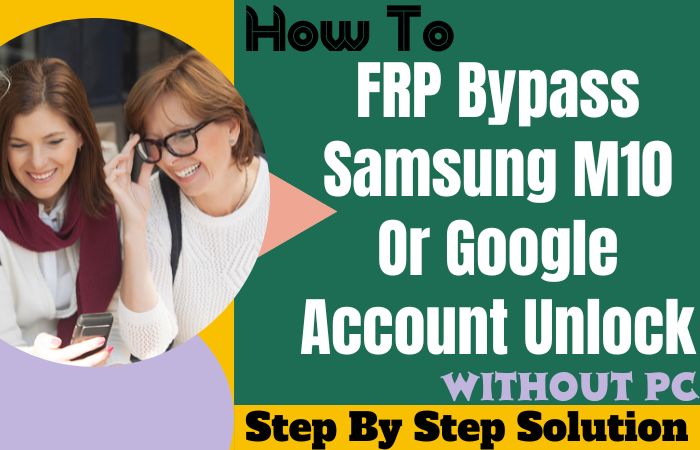 How To FRP Bypass Samsung M10 Or Google Account Unlock No PC