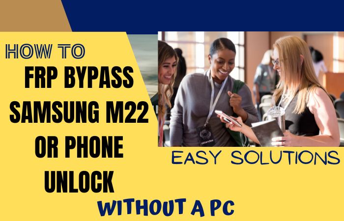How To FRP Bypass Samsung M22 Or Phone Unlock Without A PC