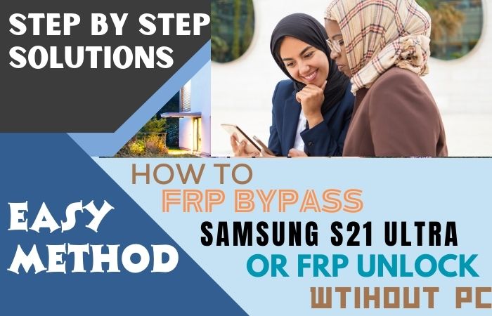 How To FRP Bypass Samsung S21 Ultra Or FRP Unlock Without PC