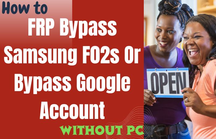 FRP Bypass Samsung F02s Or Bypass Google Account Without PC