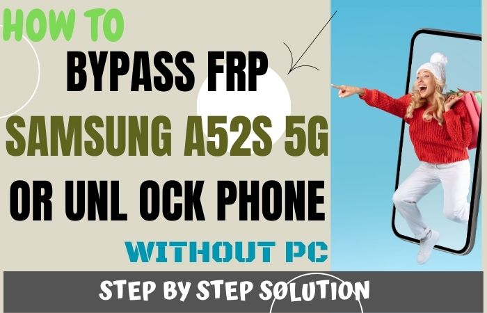 How To Bypass FRP Samsung A52s 5G Or Unlock Phone Without PC
