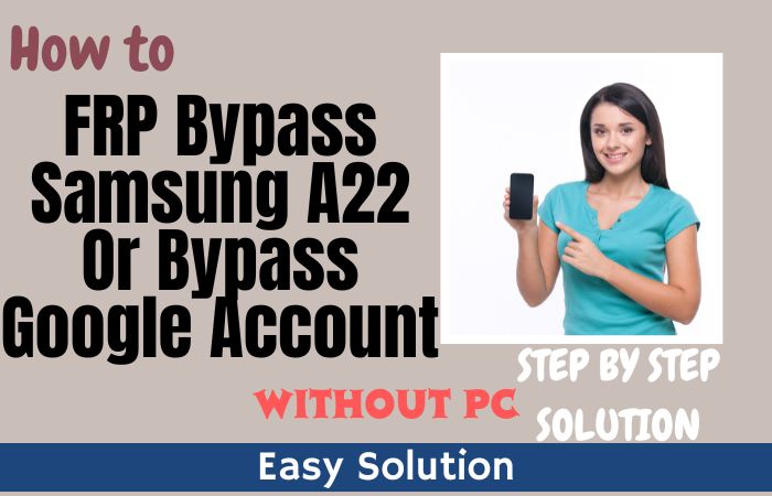 How To FRP Bypass Samsung A22 Or Bypass Google Account No PC