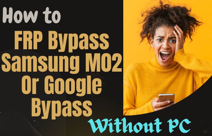 How To FRP Bypass Samsung M02 Or Google Bypass Without PC