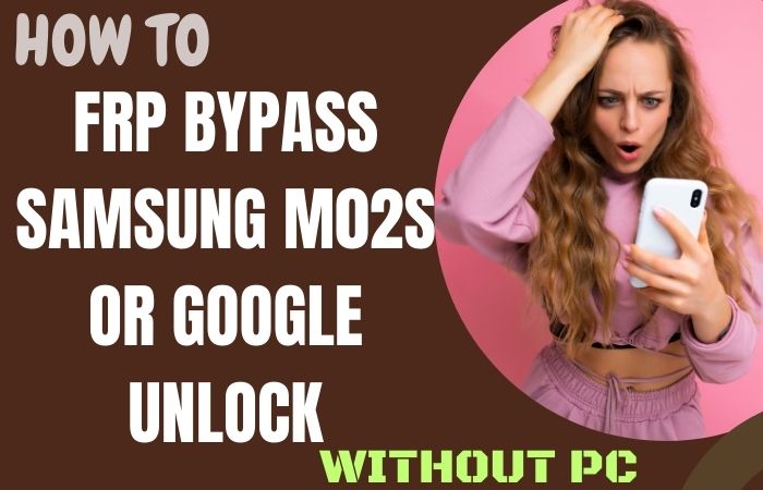 How To FRP Bypass Samsung M02s Or Google Unlock Without PC