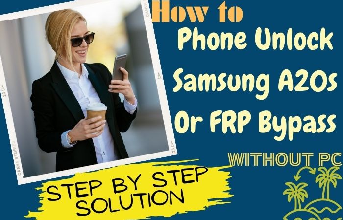 How To Phone Unlock Samsung A20s Or FRP Bypass Without PC
