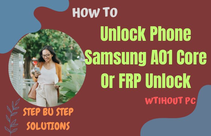 How To Unlock Phone Samsung A01 Core Or FRP Unlock No PC