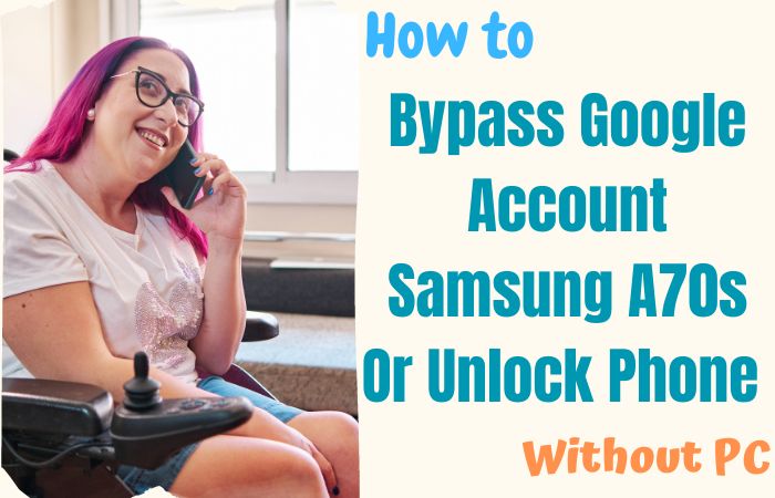 Bypass Google Account Samsung A70s Or Unlock Phone No PC
