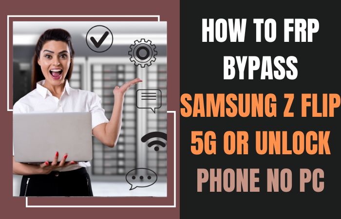 How To FRP Bypass Samsung Z Flip 5G Or Unlock Phone No PC