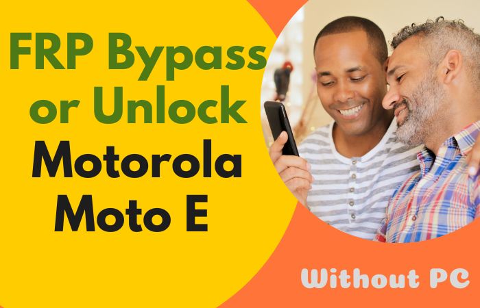 How To FRP Bypass Or Unlock Phone Motorola Moto E Without PC