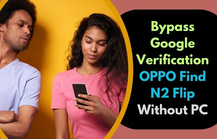 Bypass Google Verification OPPO Find N2 Flip Without PC