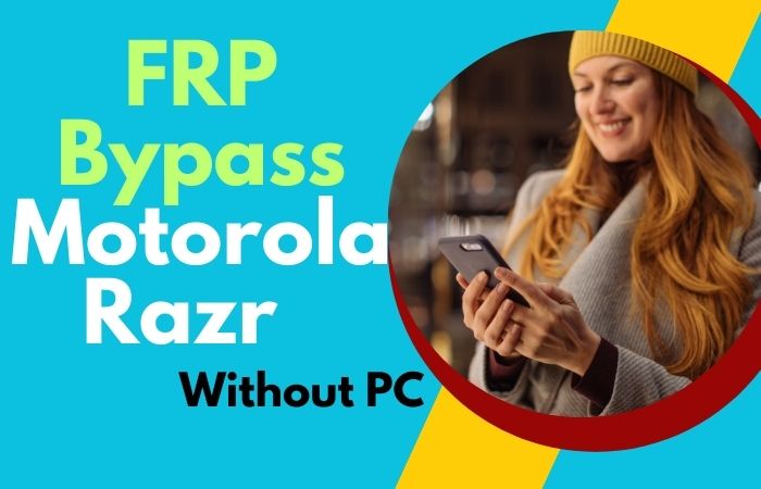 How To FRP Bypass Or Unlock Phone Motorola Razr Without PC