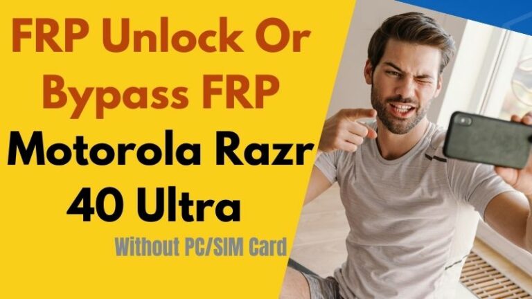 FRP Unlock Or Bypass FRP Motorola Razr 40 Ultra Without PC