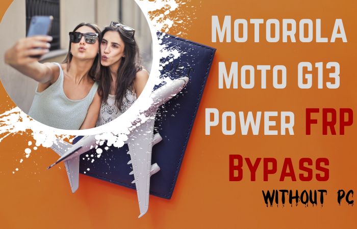 How To Motorola Moto G13 Power FRP Bypass Without PC
