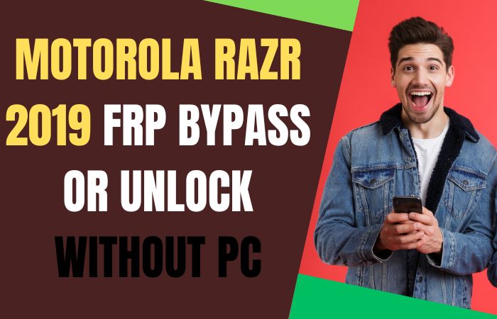 How To Motorola Razr 2019 FRP Bypass Or Unlock Without PC