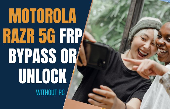 How To Motorola Razr 5G FRP Bypass Or Unlock Without PC