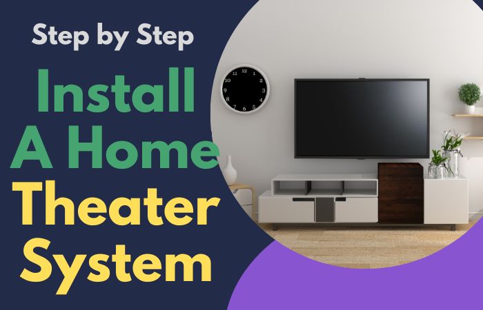 How to Install A Home Theater System
