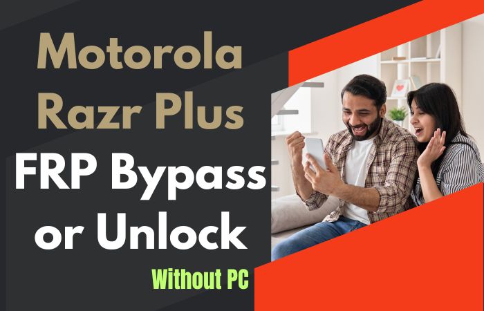 How To Motorola Razr Plus FRP Bypass Or Unlock Without PC