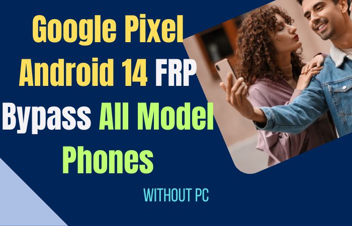 How To Google Pixel Android 14 FRP Bypass All Model Phone