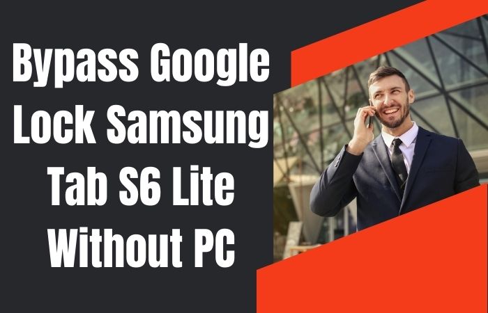 How To Bypass Google Lock Samsung Tab S6 Lite Without PC