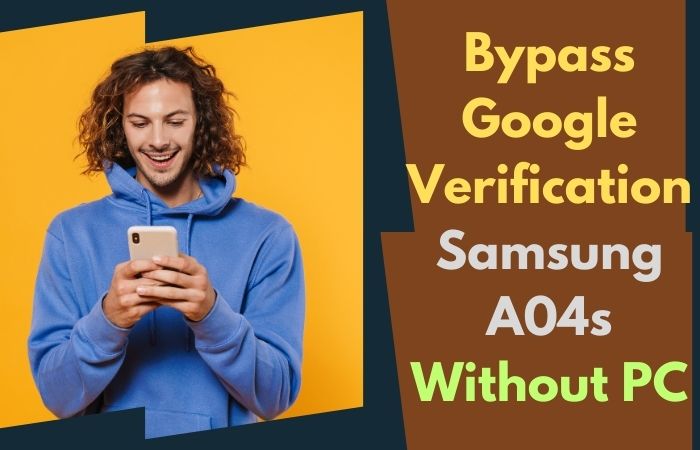 How To Bypass Google Verification Samsung A04s Without PC