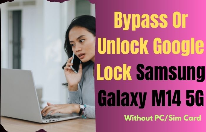 How To Bypass Or Unlock Google Lock Samsung Galaxy M14 5G