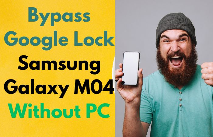 How To Bypass Google Lock Samsung Galaxy M04 Without PC