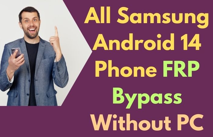 How To All Samsung Android 14 Phones FRP Bypass Without PC