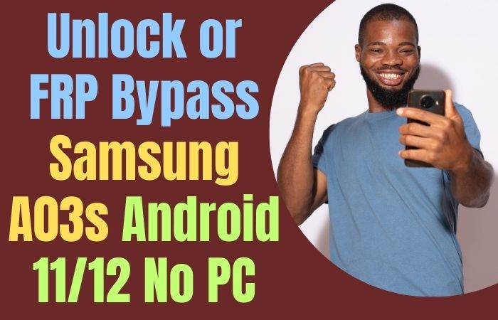 How to Unlock or FRP Bypass Samsung A03s Android 11/12 No PC