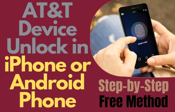 How To AT&T Device Unlock In iPhone Or Android For Free