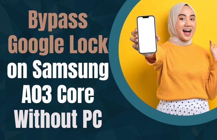Bypass Google Lock on Samsung A03 Core
