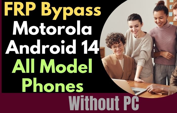 How To FRP Bypass Motorola Android 14 All Model Phones No PC