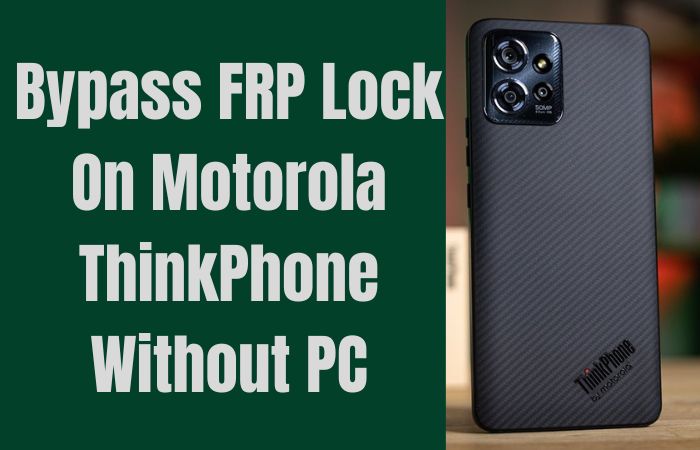 How To Bypass FRP Lock On Motorola ThinkPhone Without PC