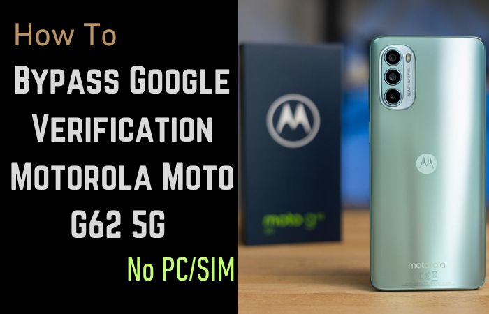 How To Bypass Google Verification Motorola Moto G62 5G No PC